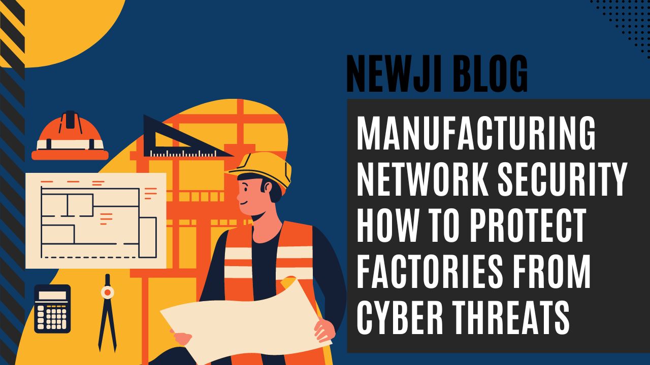 Manufacturing Network Security How to Protect Factories from Cyber Threats