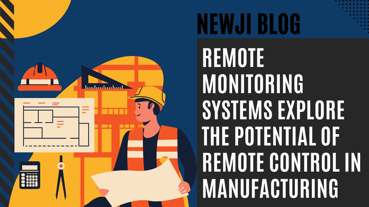 Remote Monitoring Systems Explore the Potential of Remote Control in Manufacturing