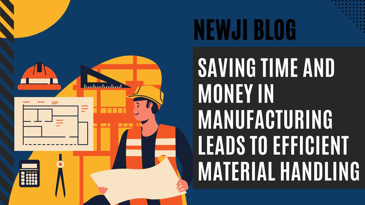 Saving Time and Money in Manufacturing Leads to Efficient Material Handling