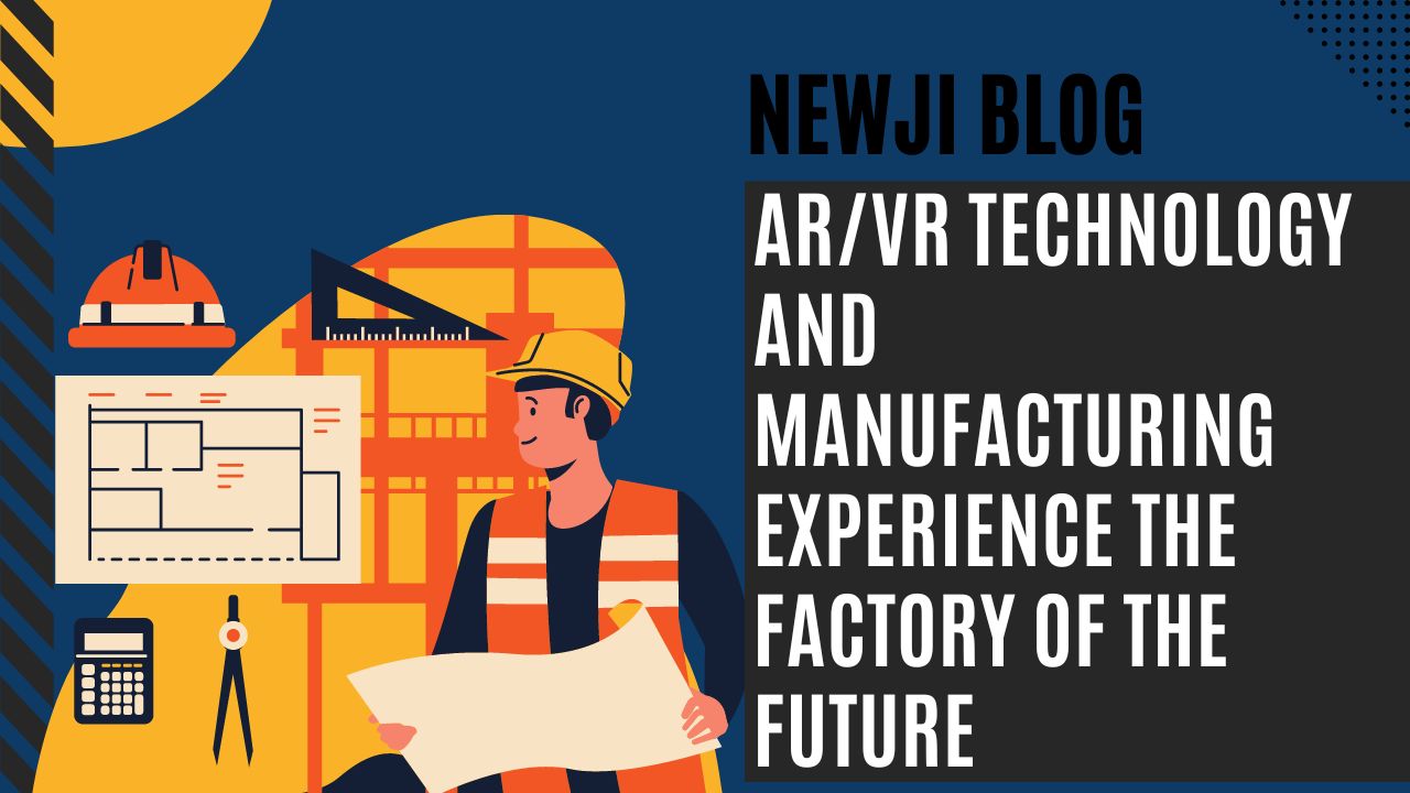 AR/VR Technology and Manufacturing Experience the Factory of the Future