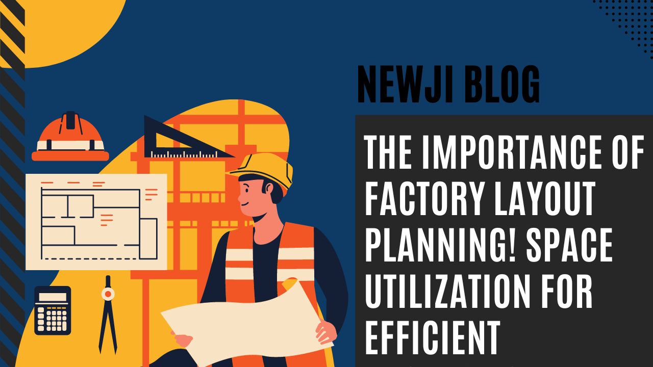 The Importance of Factory Layout Planning! Space Utilization for Efficient Production