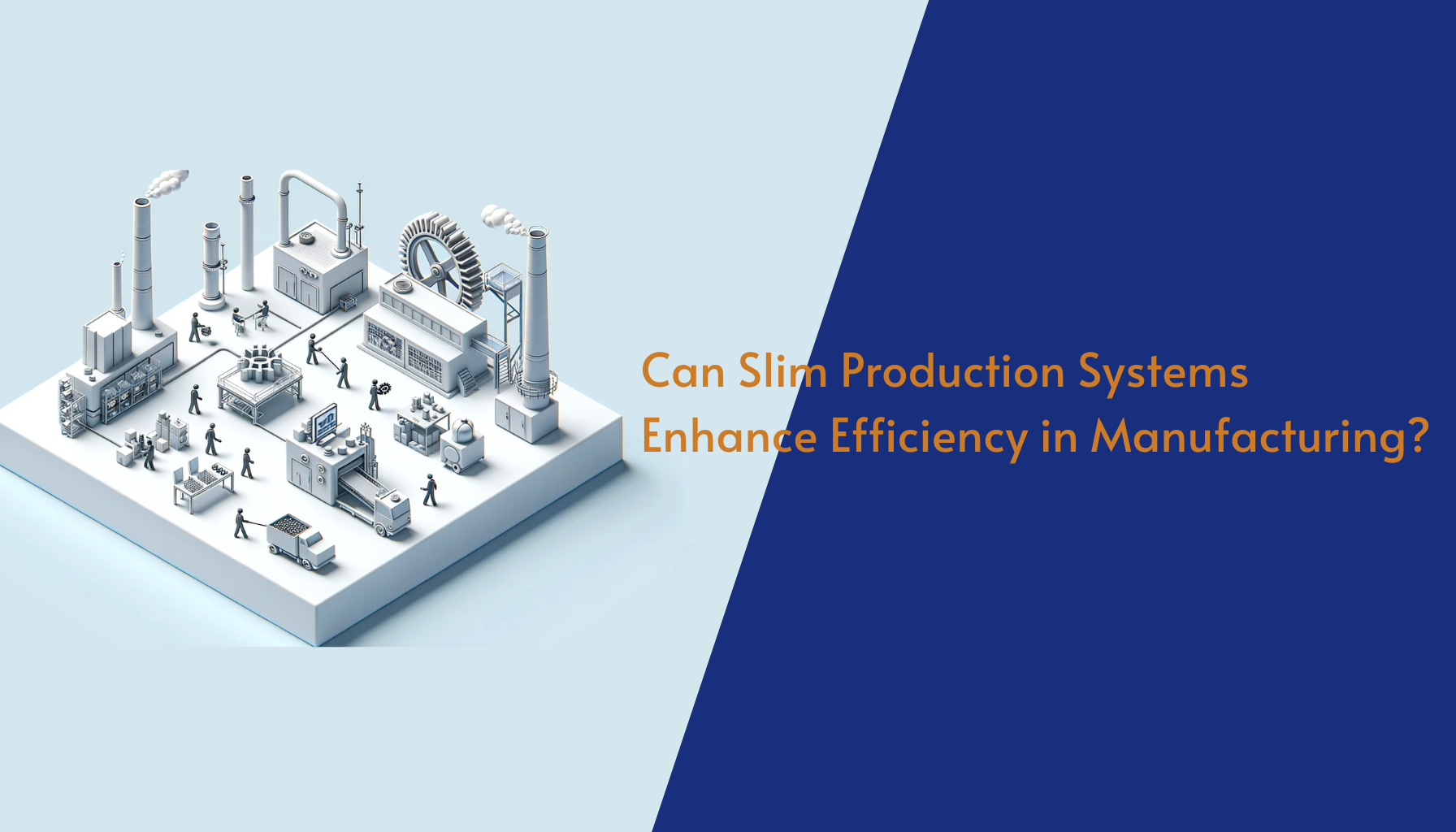 Can Slim Production Systems be a lean and efficient production method in the manufacturing industry?