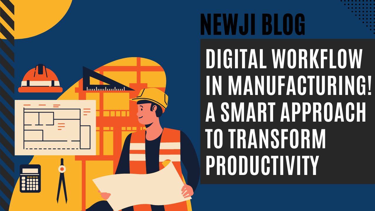Digital Workflow in Manufacturing! A Smart Approach to Transform Productivity