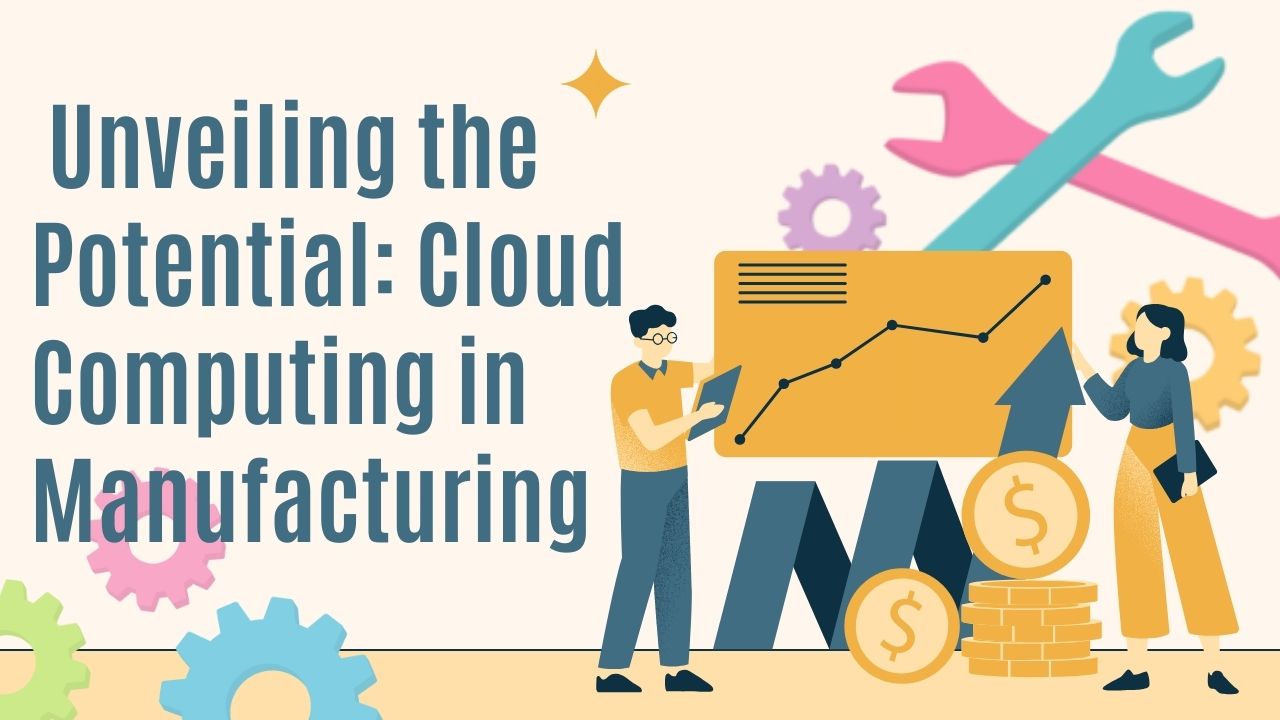 The Role and Future of Cloud Computing in Manufacturing
