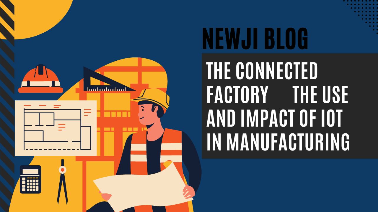 The Connected Factory　 The Use and Impact of IoT in Manufacturing