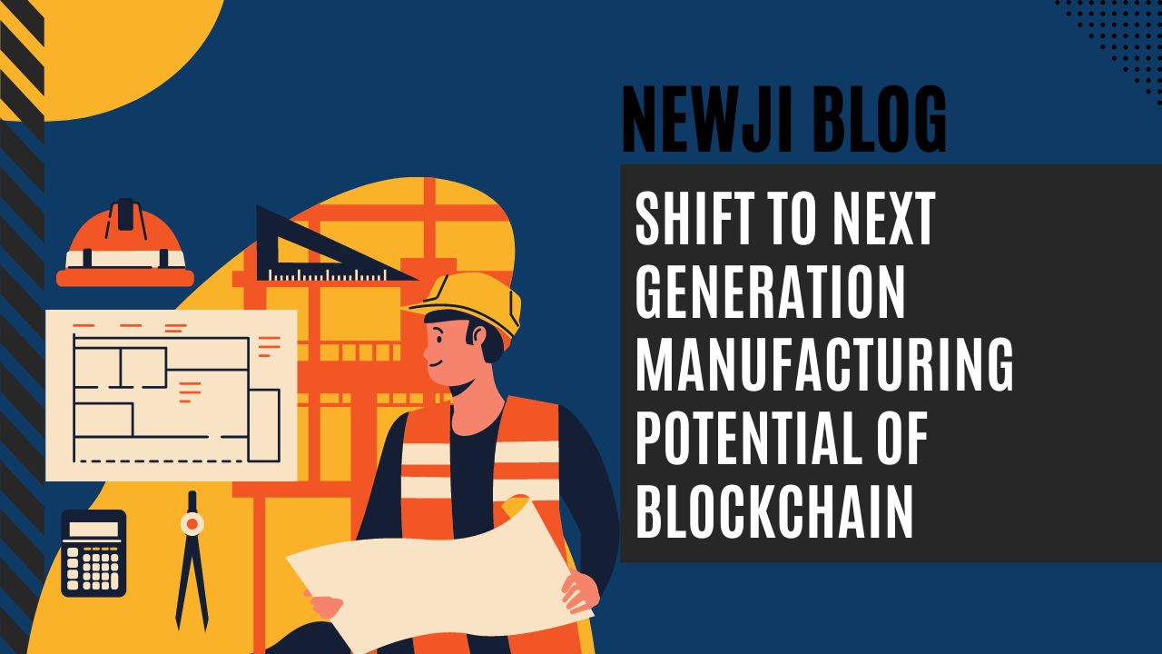 Shift to next generation manufacturing Potential of blockchain